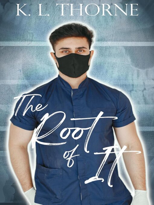 Title details for The Root of It by K. L. Thorne - Available